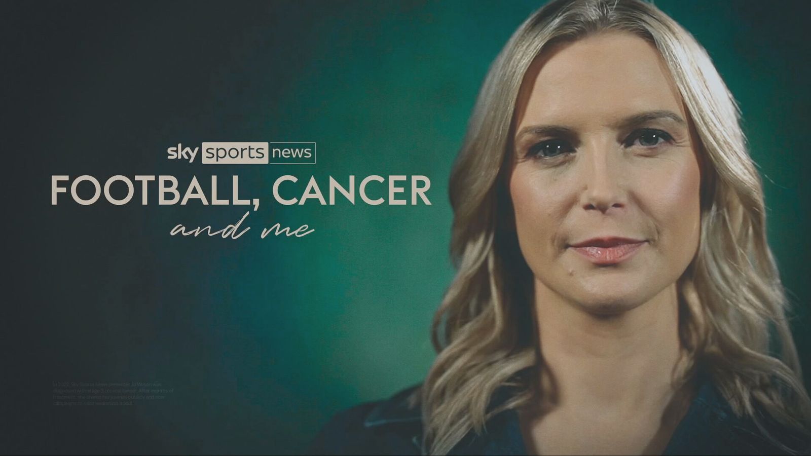 Jo Wilson: Football, Cancer and Me – Sky Sports News presenter reflects on cancer journey alongside David Brooks, Tony Mowbray, Henri Lansbury and Emma Saunders | Football News