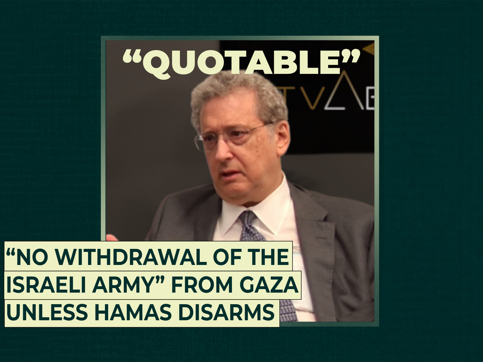“No withdrawal of the Israeli army” from Gaza unless Hamas disarms | Gaza